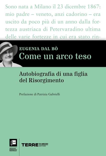 Come un arco teso. Autobiografia di una figlia del Risorgimento - Eugenia Dal Bò - ebook