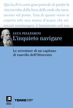 L' inquieto navigare. Le avventure di un capitano di vascello dell'Ottocento