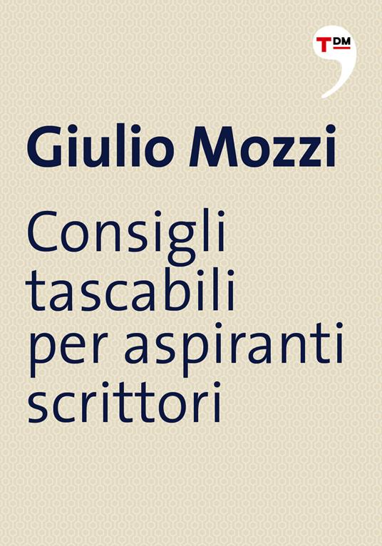 Consigli tascabili per aspiranti scrittori - Giulio Mozzi - ebook