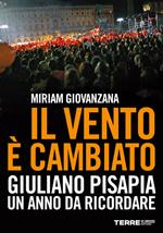 Il vento è cambiato. Giuliano Pisapia. Un anno da ricordare