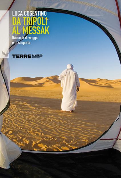 Da Tripoli al Messak. Racconti di viaggio e di scoperta - Luca Cosentino - ebook