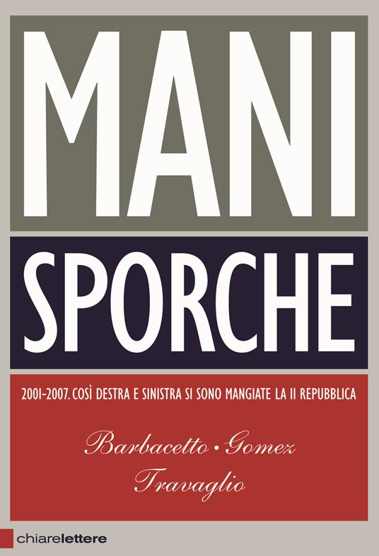 Mani sporche - Gianni Barbacetto,Peter Gomez,Marco Travaglio - copertina