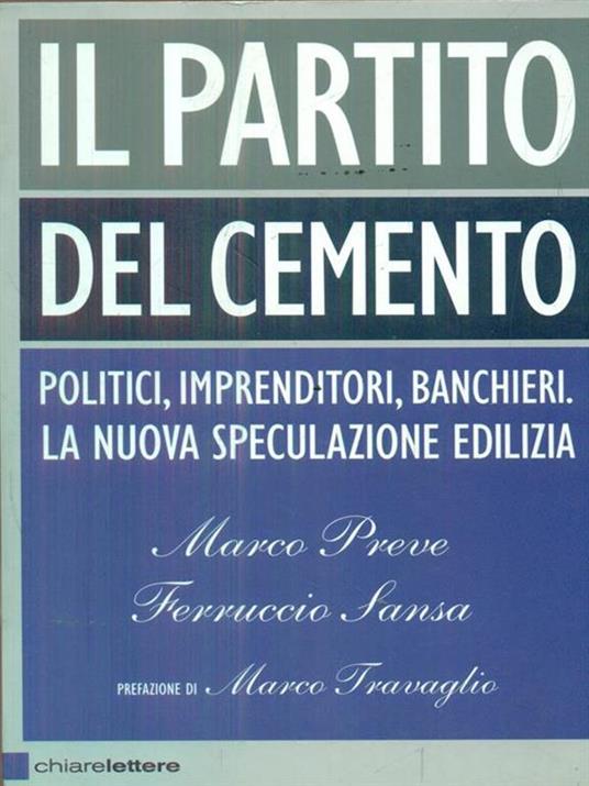 Il partito del cemento - Ferruccio Sansa,Marco Preve - 2