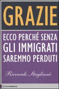 Grazie. Ecco perché senza gli immigrati saremmo perduti - Riccardo Staglianò - copertina