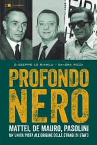 Profondo nero. Mattei, De Mauro, Pasolini. Un'unica pista all'origine delle stragi di Stato