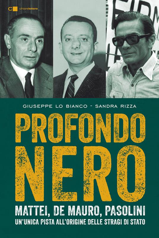 Profondo nero. Mattei, De Mauro, Pasolini. Un'unica pista all'origine delle stragi di Stato - Giuseppe Lo Bianco,Sandra Rizza - ebook