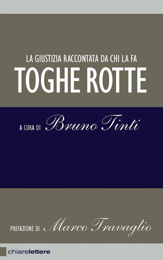 Toghe rotte. La giustizia raccontata da chi la fa - Bruno Tinti - ebook