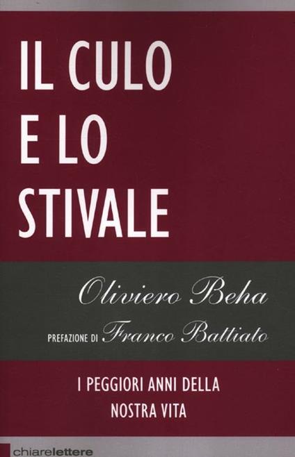 Il culo e lo stivale. I peggiori anni della nostra vita - Oliviero Beha - copertina