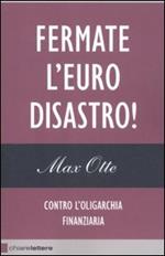 Fermate l'euro disastro! Contro l'oligarchia finanziaria