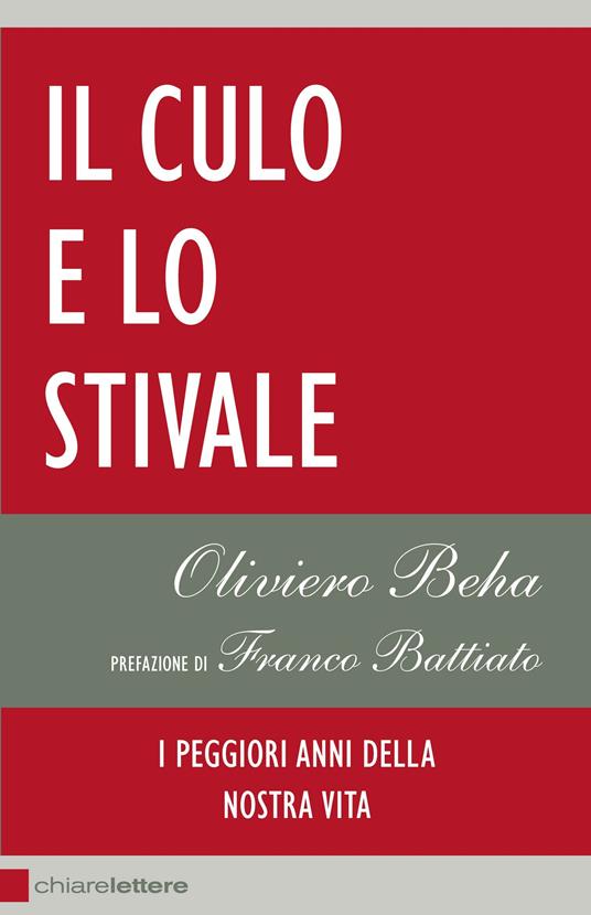 Il culo e lo stivale. I peggiori anni della nostra vita - Oliviero Beha - ebook