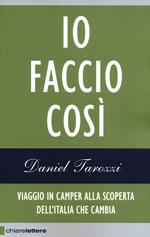 Io faccio così. Viaggio in camper alla scoperta dell'Italia che cambia