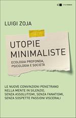 Utopie minimaliste. Un mondo più desiderabile anche senza eroi