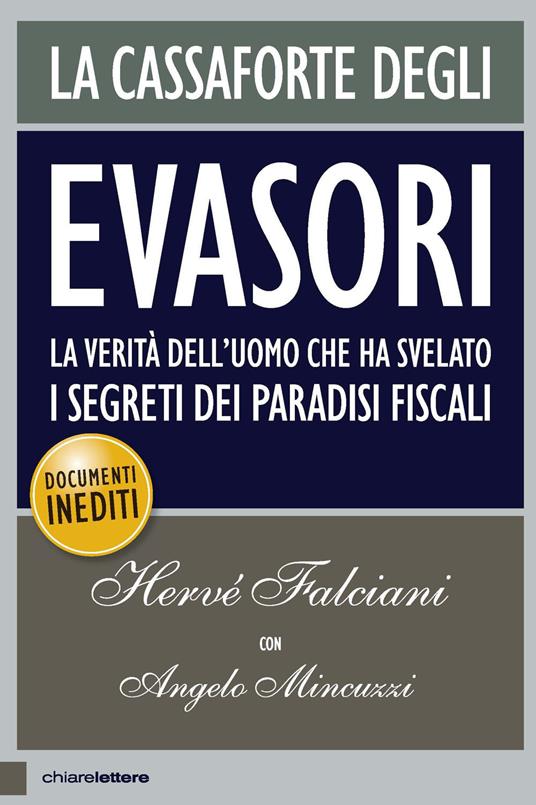 La cassaforte degli evasori. La verità dell'uomo che ha svelato i segreti dei paradisi fiscali - Hervé Falciani,Angelo Mincuzzi - copertina