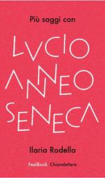 Più saggi con Lucio Anneo Seneca