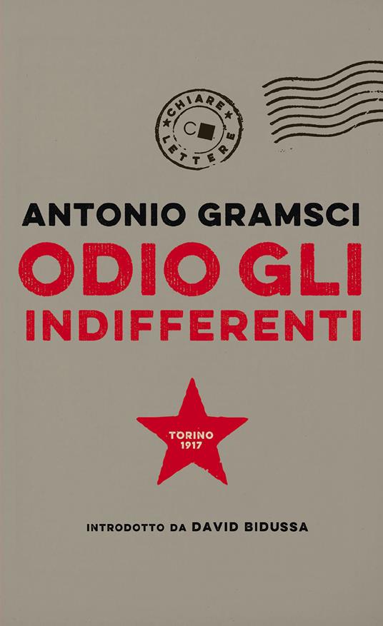 Odio gli indifferenti - Antonio Gramsci - Libro - Chiarelettere -  Biblioteca Chiarelettere | laFeltrinelli