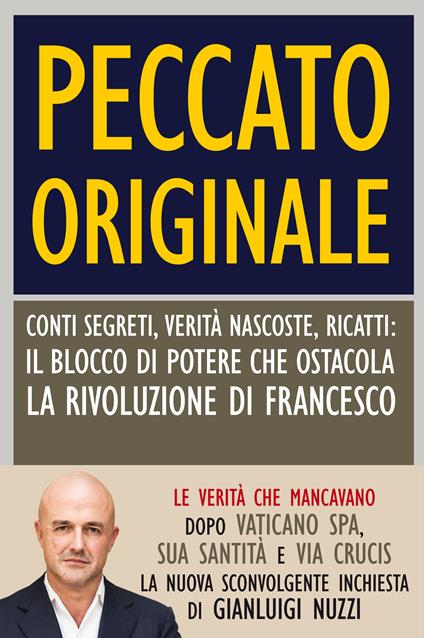 Peccato originale. Conti segreti, verità nascoste, ricatti: il blocco di potere che ostacola la rivoluzione di Francesco - Gianluigi Nuzzi - copertina