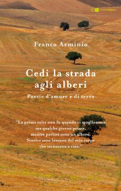 Cedi la strada agli alberi. Poesie d'amore e di terra - Franco Arminio - copertina