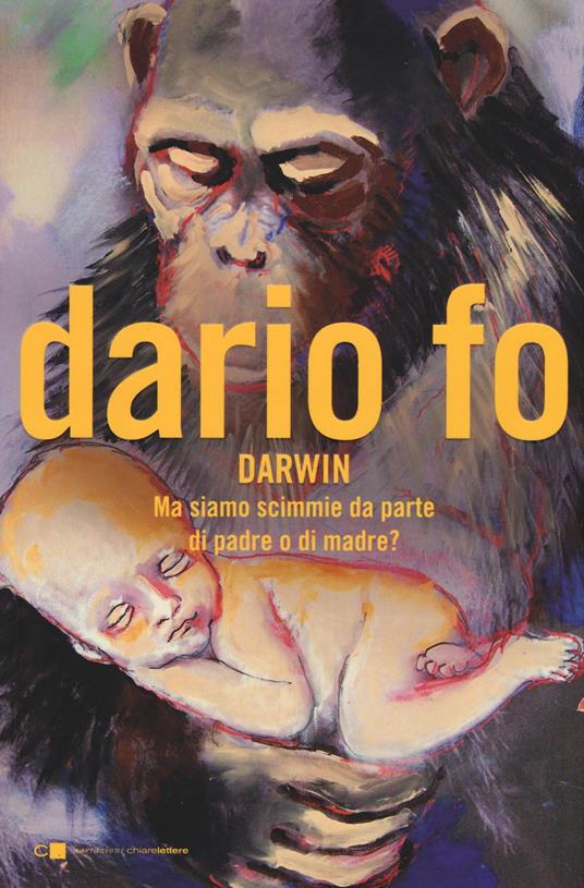 Charles Darwin. Ma siamo scimmie da parte di padre o di madre? - Dario Fo - copertina