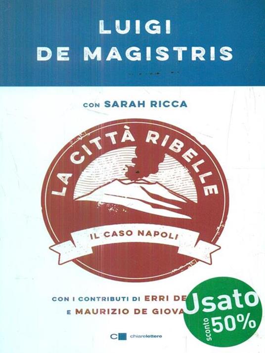 La città ribelle. Il caso Napoli - Luigi De Magistris,Sarah Ricca - copertina