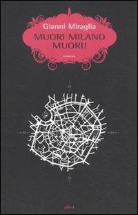 Muori Milano, muori! - Gianni Miraglia - copertina