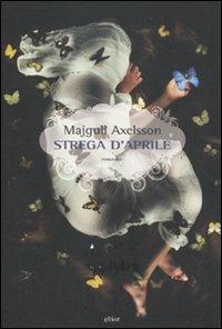 Strega d'aprile - Majgull Axelsson - copertina