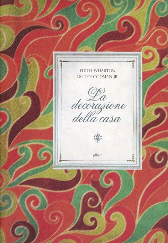 La decorazione della casa - Edith Wharton,Ogden jr. Codman - copertina