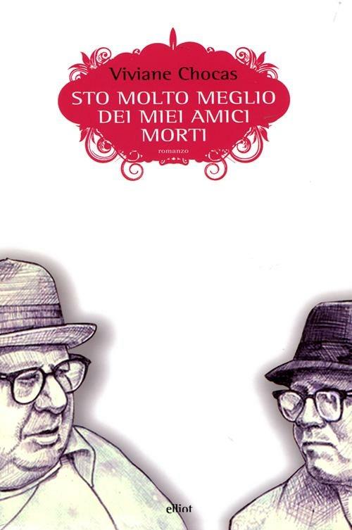 Sto molto meglio dei miei amici morti - Viviane Chocas - copertina