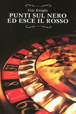 Punti sul nero ed esce il rosso