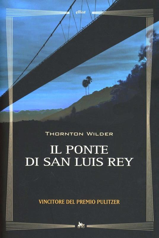 Il ponte di San Luis Rey - Thornton Wilder - copertina