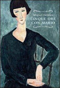 Cinque ore con Mario - Miguel Delibes - copertina