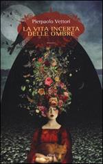 La vita incerta delle ombre