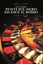 Punti sul nero ed esce il rosso