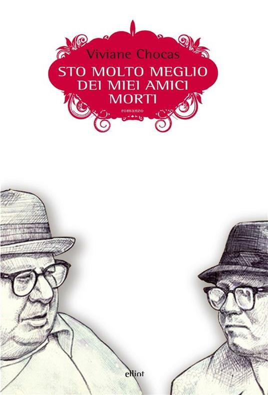 Sto molto meglio dei miei amici morti - Viviane Chocas,David Santoro - ebook