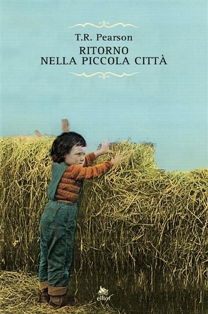 Ritorno nella piccola città - Thomas R. Pearson,Anna Tagliavini - ebook