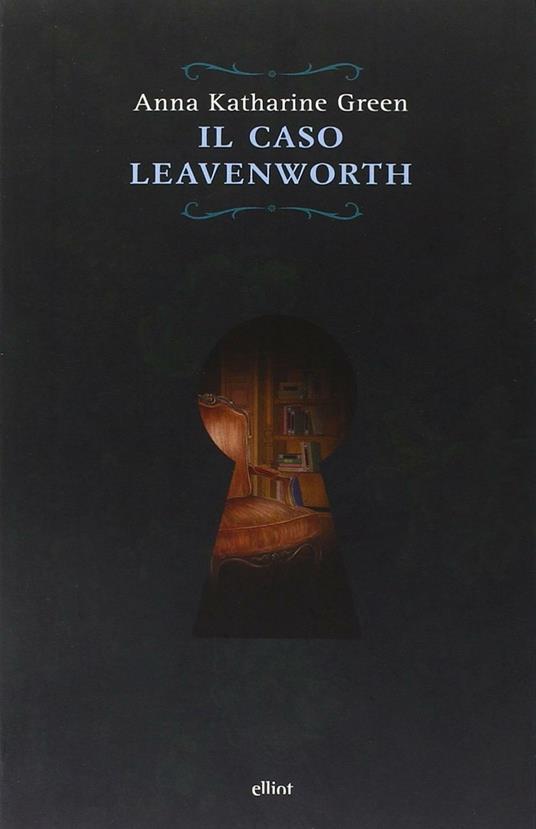 Il caso Leavenworth - Anna Katharine Green - copertina