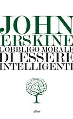 L' obbligo morale di essere intelligenti