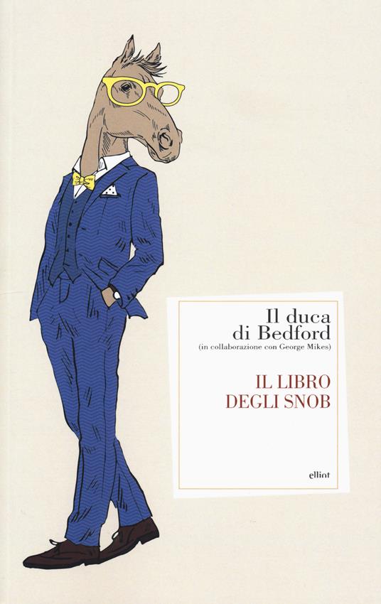 Il libro degli snob - Duca di Bedford,George Mikes - copertina