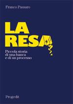 La resa. Piccola storia di una banca e di un processo