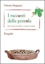 I racconti della pentola. Storie per donzelle e cavalieri di gola