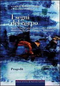 I segni del corpo. Sport e danza, giornalismo e crisi di guerra, moda, cinema, arte e fumetto, letteratura - copertina