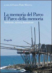 La memoria del parco. Il parco della memoria. Ambiente, ricerca, formazione - copertina