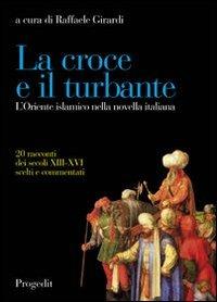 La croce e il turbante. L'Oriente islamico nella novella italiana - copertina