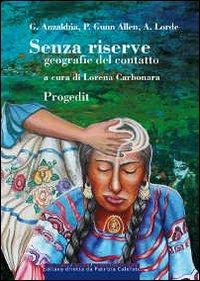 Senza riserve. Geografie del contatto - Gloria Anzaldúa,Paula Gunn Allen,Audre Lorde - copertina