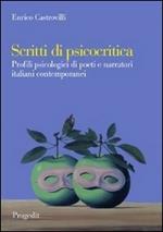 Scritti di psicocritica. Profili psicologici di poeti e narratori italiani contemporanei