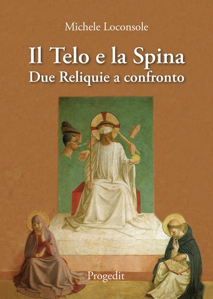 Il telo e la spina. Due reliquie a confronto - Michele Loconsole - copertina