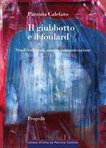 Il giubbotto e il foulard. Studi culturali, corpo, comunicazione