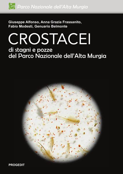 Crostacei di stagni e pozze del Parco Nazionale dell'Alta Murgia - Giuseppe Alfonso,Anna Grazia Frassanito,Fabio Modesti - copertina