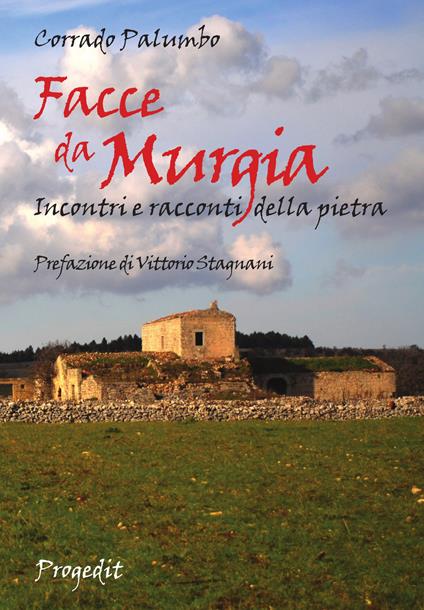 Facce da Murgia. Incontri e racconti della pietra - Corrado Palumbo - copertina