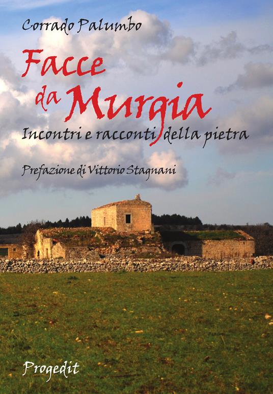 Facce da Murgia. Incontri e racconti della pietra - Corrado Palumbo - copertina