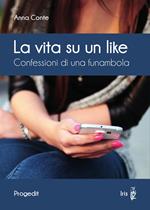 La vita su un like. Confessioni di una funambola